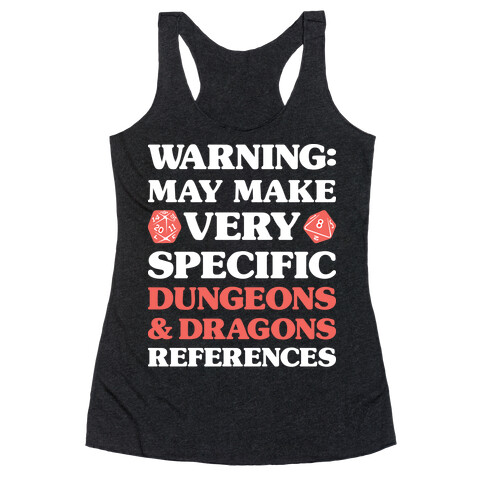 Warning: May Make Very Specific Dungeons & Dragons References Racerback Tank Top