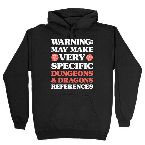 Warning: May Make Very Specific Dungeons & Dragons References Hooded Sweatshirt