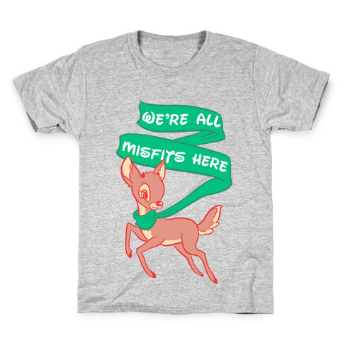 We're All Misfits Here Rudolph Kids T-Shirt