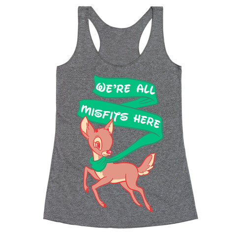We're All Misfits Here Rudolph Racerback Tank Top