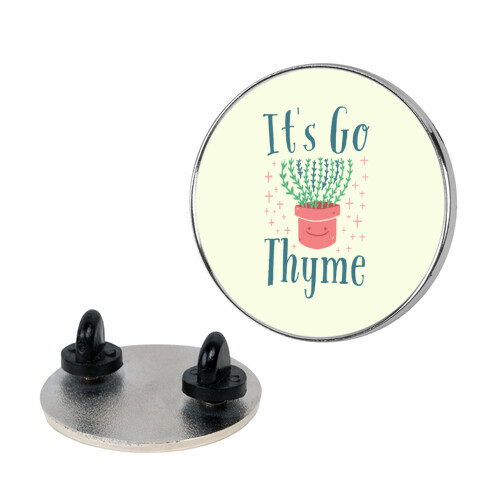 It's Go Thyme Pin