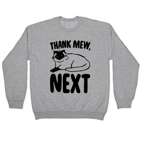 Thank Mew Next Cat Parody Pullover