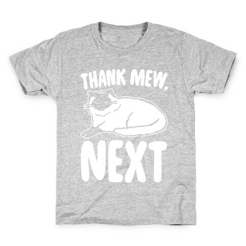 Thank Mew Next Cat Parody White Print Kids T-Shirt