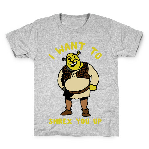 I Want to Shrex You Up Kids T-Shirt