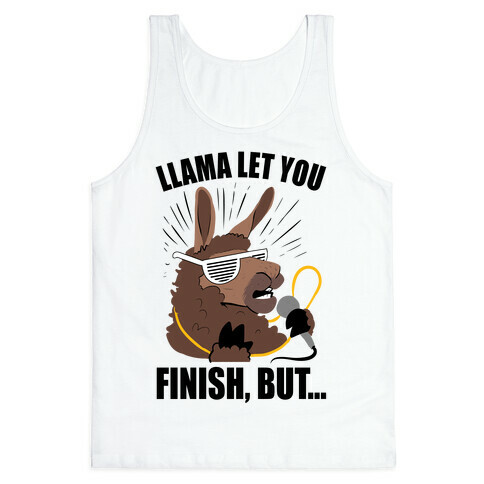 Kanye West Llama Let You Finish, But... Tank Top