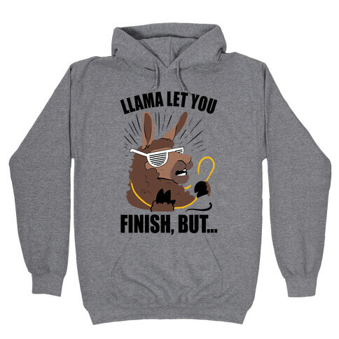 Kanye West Llama Let You Finish, But... Hooded Sweatshirt