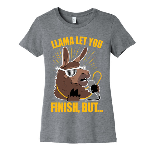 Kanye West Llama Let You Finish, But... Womens T-Shirt