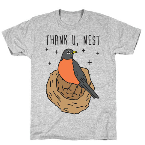 Thank U, Nest - Bird T-Shirt