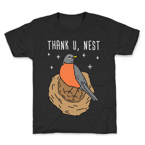 Thank U, Nest - Bird Kids T-Shirt