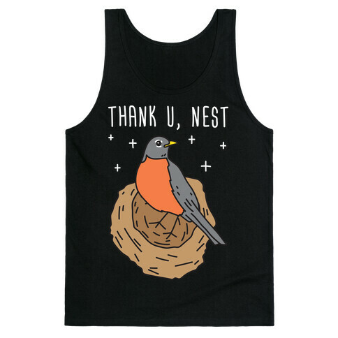 Thank U, Nest - Bird Tank Top