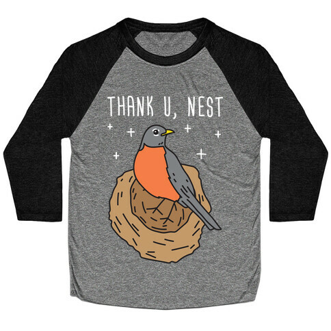 Thank U, Nest - Bird Baseball Tee