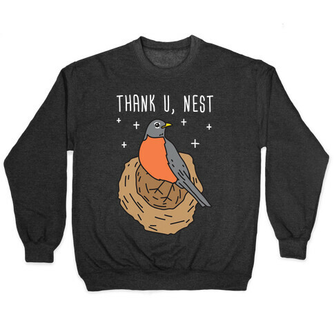 Thank U, Nest - Bird Pullover