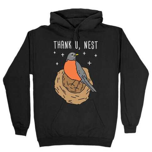 Thank U, Nest - Bird Hooded Sweatshirt