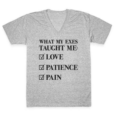 What My Exes Taught Me (Thank U, Next Parody) V-Neck Tee Shirt