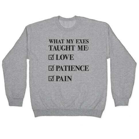 What My Exes Taught Me (Thank U, Next Parody) Pullover