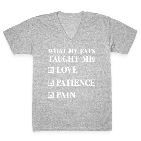 What My Exes Taught Me (Thank U, Next Parody) V-Neck Tee Shirt