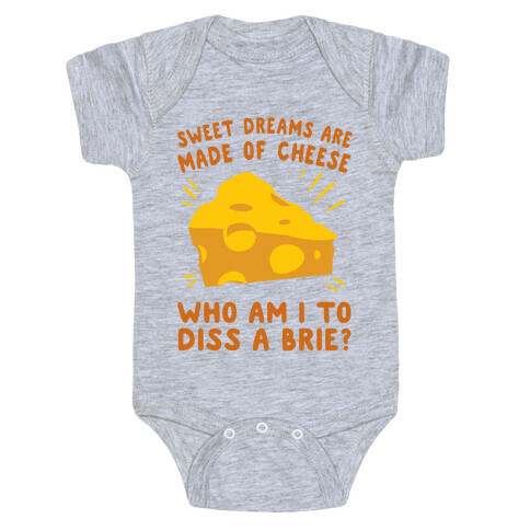 Sweet Dreams Are Made Of Cheese Baby One-Piece