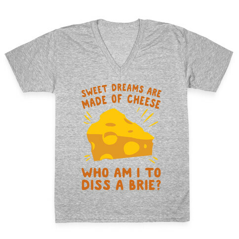 Sweet Dreams Are Made Of Cheese V-Neck Tee Shirt