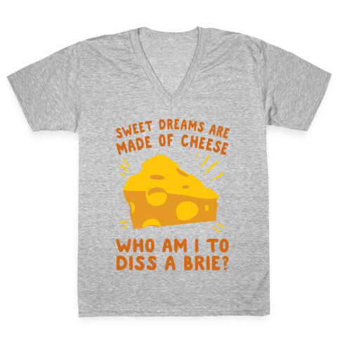 Sweet Dreams Are Made Of Cheese V-Neck Tee Shirt