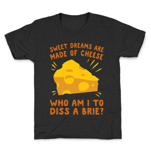 Sweet Dreams Are Made Of Cheese Kids T-Shirt