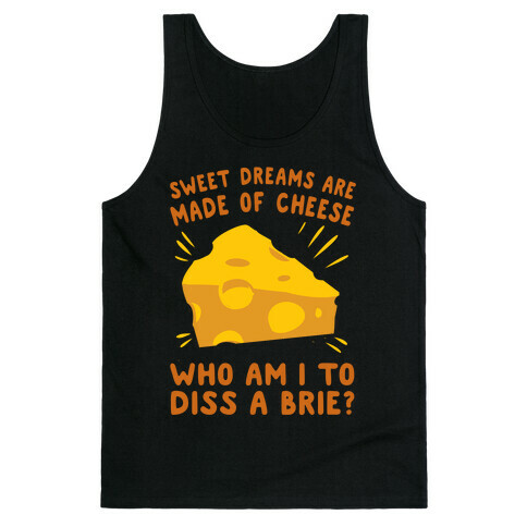 Sweet Dreams Are Made Of Cheese Tank Top