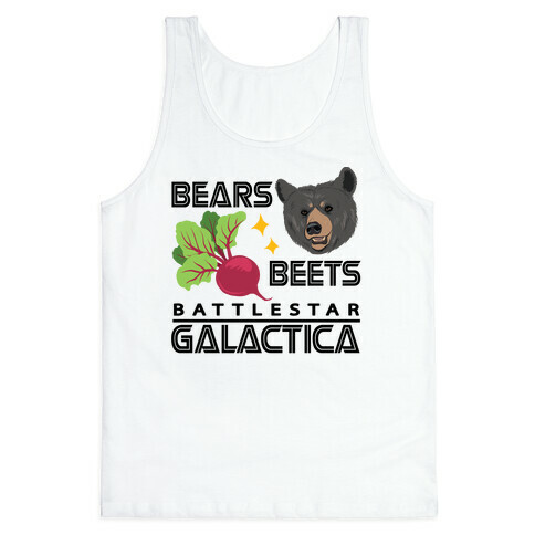Bears. Beets. Battlestar Galactica.  Tank Top
