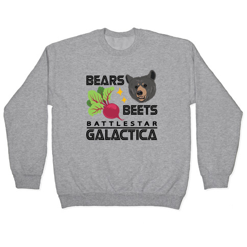Bears. Beets. Battlestar Galactica.  Pullover