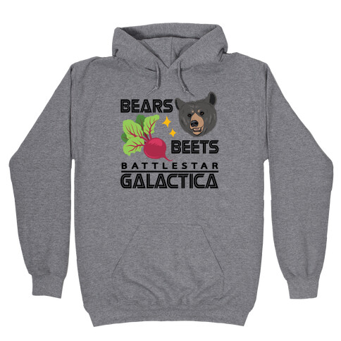 Bears. Beets. Battlestar Galactica.  Hooded Sweatshirt