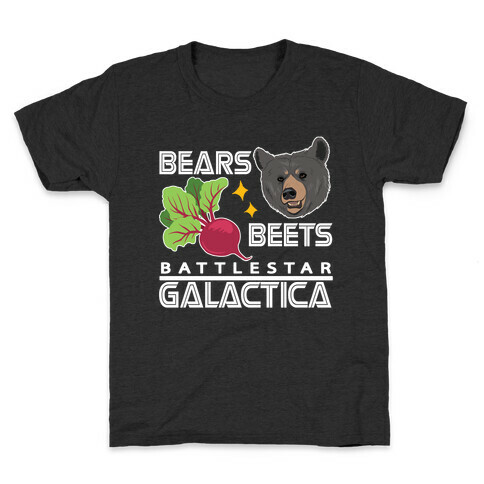 Bears. Beets. Battlestar Galactica.  Kids T-Shirt