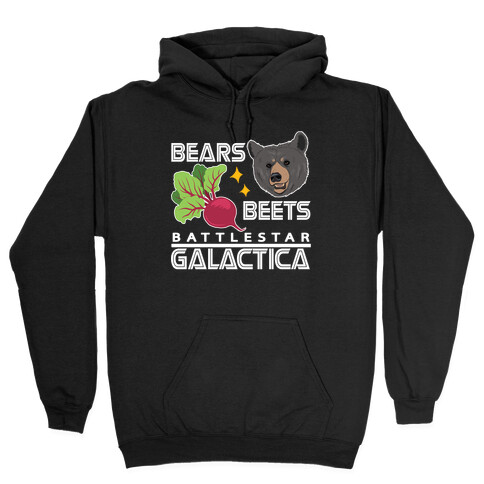 Bears. Beets. Battlestar Galactica.  Hooded Sweatshirt