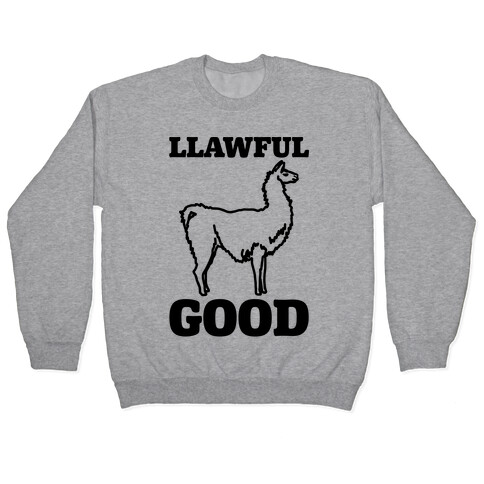 Llawful Good Llama Parody Pullover
