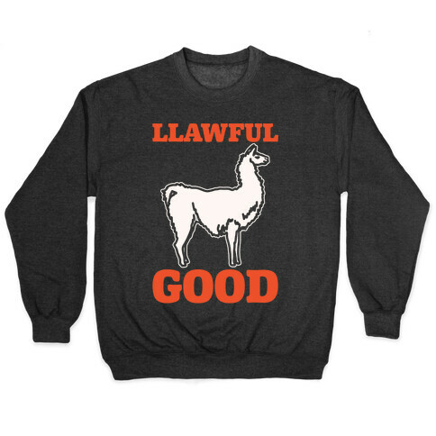 Llawful Good Llama Parody White Print Pullover