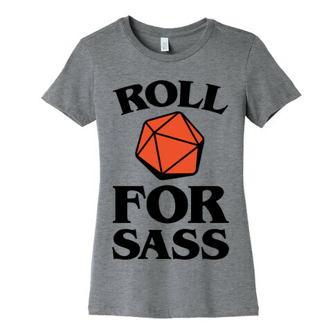 Roll For Sass D & D Parody Womens T-Shirt