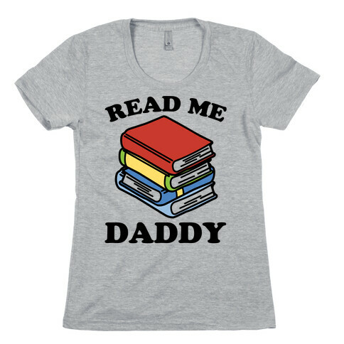 Read Me Daddy Book Parody Womens T-Shirt