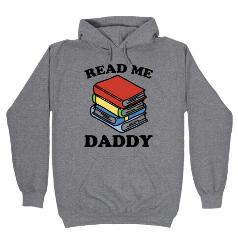 Read Me Daddy Book Parody Hooded Sweatshirt
