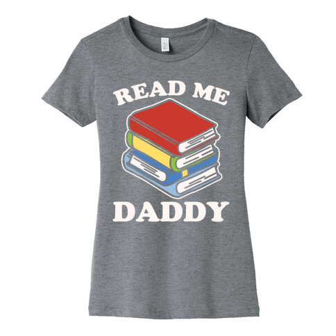 Read Me Daddy Book Parody White Print Womens T-Shirt