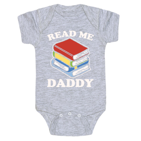 Read Me Daddy Book Parody White Print Baby One-Piece