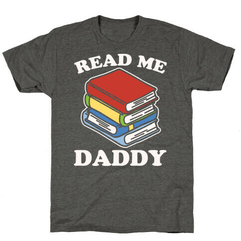 Read Me Daddy Book Parody White Print T-Shirt