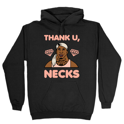 Thank U, Necks Hooded Sweatshirt