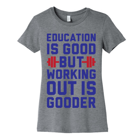 Working Out Is Gooder Womens T-Shirt