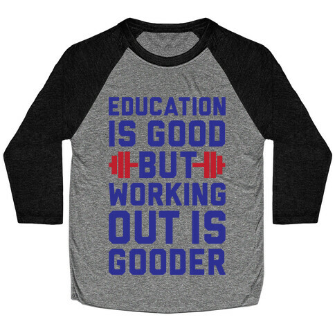 Working Out Is Gooder Baseball Tee