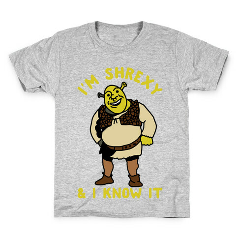 I'm Shrexy And I Know It Kids T-Shirt