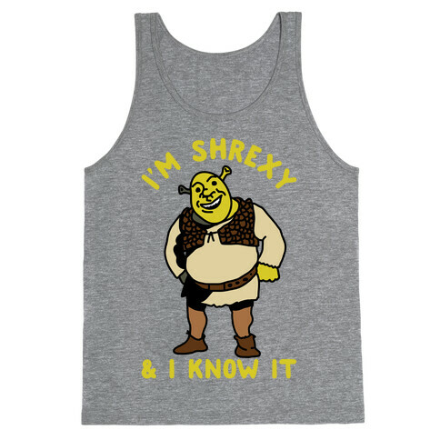 I'm Shrexy And I Know It Tank Top