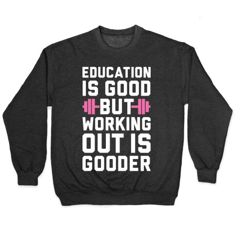 Working Out Is Gooder Pullover