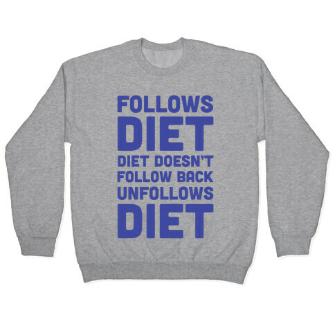 Follows Diet Diet Doesn't Follow Back Unfollows Diet Pullover