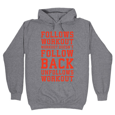 Follows Workout Workout Doesn't follow back unfollows workout Hooded Sweatshirt