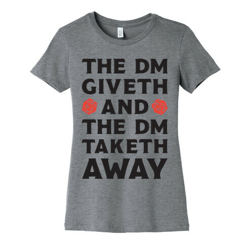 The DM Giveth and The DM Taketh Away Womens T-Shirt