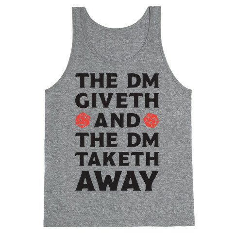 The DM Giveth and The DM Taketh Away Tank Top