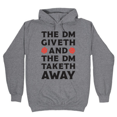 The DM Giveth and The DM Taketh Away Hooded Sweatshirt