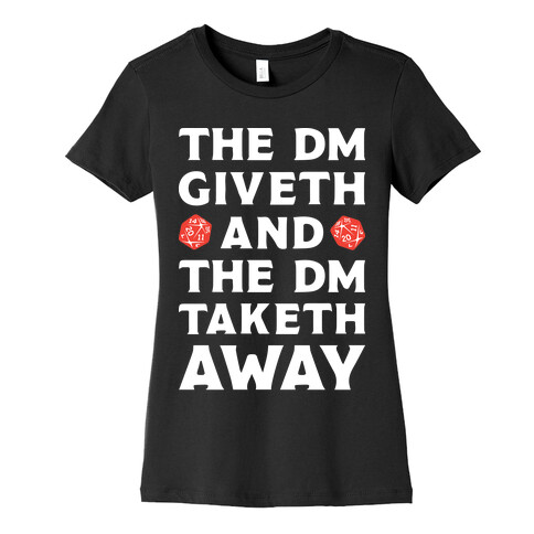 The DM Giveth and The DM Taketh Away Womens T-Shirt